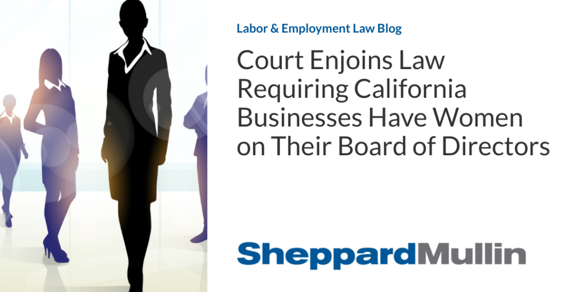 Court Enjoins Law Requiring California Businesses Have Women on Their Board of Directors