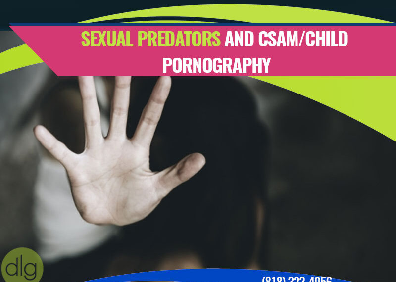 Sexual Predators and CSAM/Child Pornography