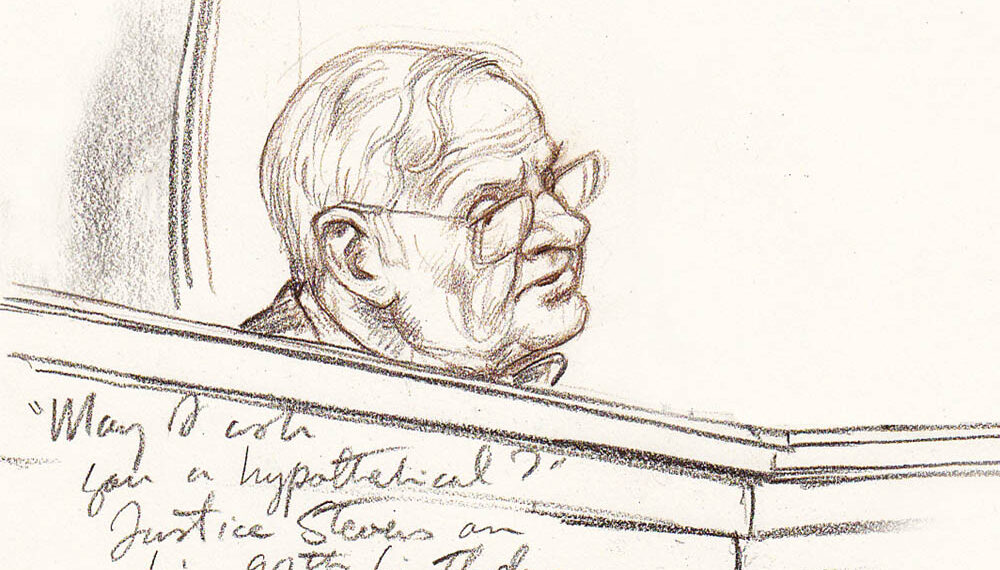 pencil sketch of man behind judicial bench. text reads: "May I ask you a hypothetical, Justice Stevens on his 90th birthday."