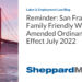Reminder: San Francisco’s Family Friendly Workplace Amended Ordinance Takes Effect July 2022