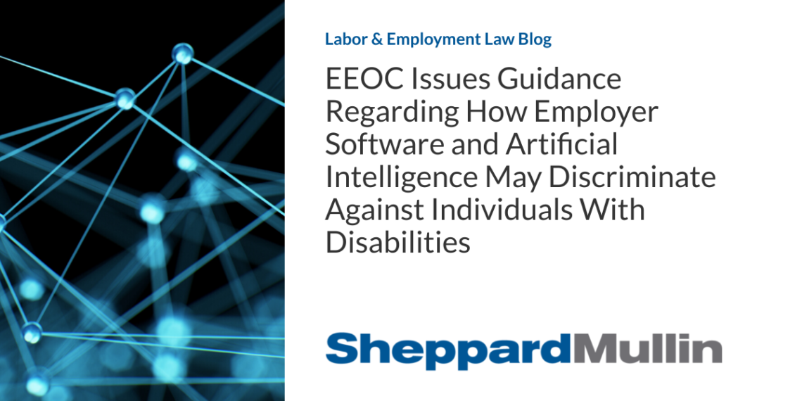 EEOC Issues Guidance Regarding How Employer Software and Artificial Intelligence May Discriminate Against Individuals With Disabilities