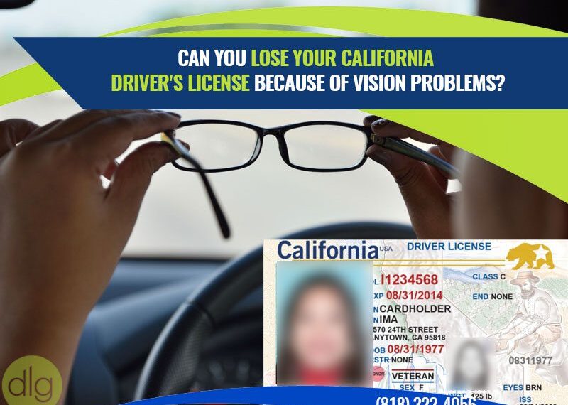 Can You Lose Your California Driver’s License Because of Vision Problems?
