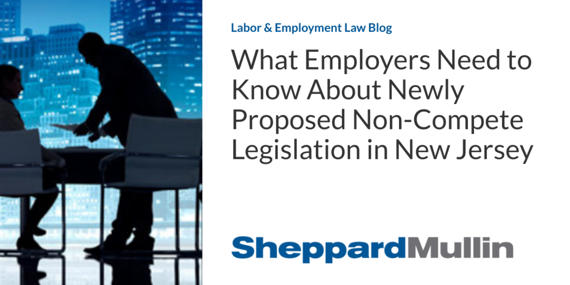 What Employers Need to Know About Newly Proposed Non-Compete Legislation in New Jersey
