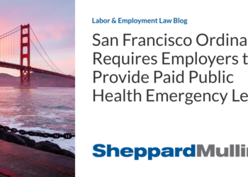San Francisco Ordinance Requires Employers to Provide Paid Public Health Emergency Leave
