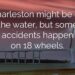 Charleston Truck Accident Injuries, Liability and Lawsuits