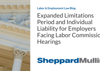 Expanded Limitations Period and Individual Liability for Employers Facing Labor Commissioner Hearings