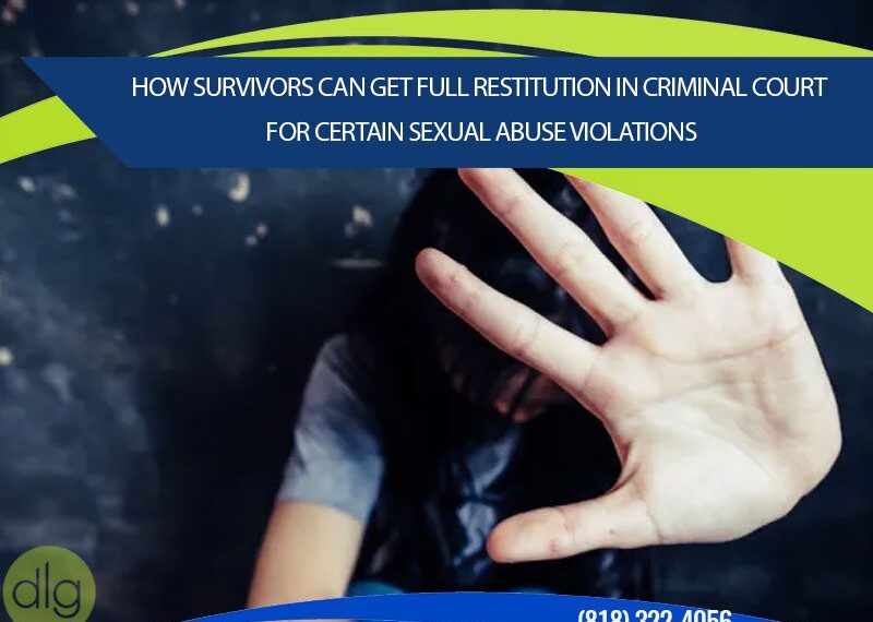 How Survivors Can Get Full Restitution in Criminal Court for Certain Sexual Abuse Violations