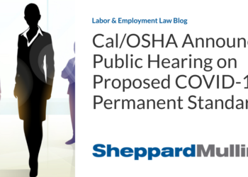 Cal/OSHA Announces Public Hearing on Proposed COVID-19 Permanent Standard