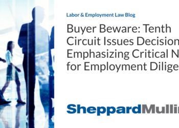Buyer Beware: Tenth Circuit Issues Decision Emphasizing Critical Need for Employment Diligence
