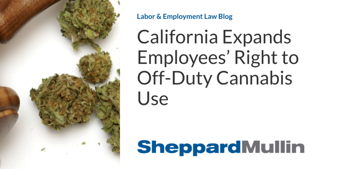 California Expands Employees’ Right to Off-Duty Cannabis Use