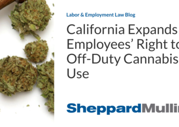 California Expands Employees’ Right to Off-Duty Cannabis Use