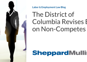 The District of Columbia Revises Ban on Non-Competes