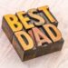 best dad word abstract in vintage letterpress wood type