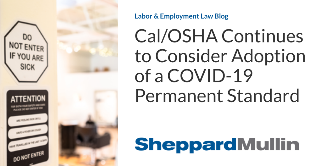 Cal/OSHA Continues to Consider Adoption of a COVID-19 Permanent Standard