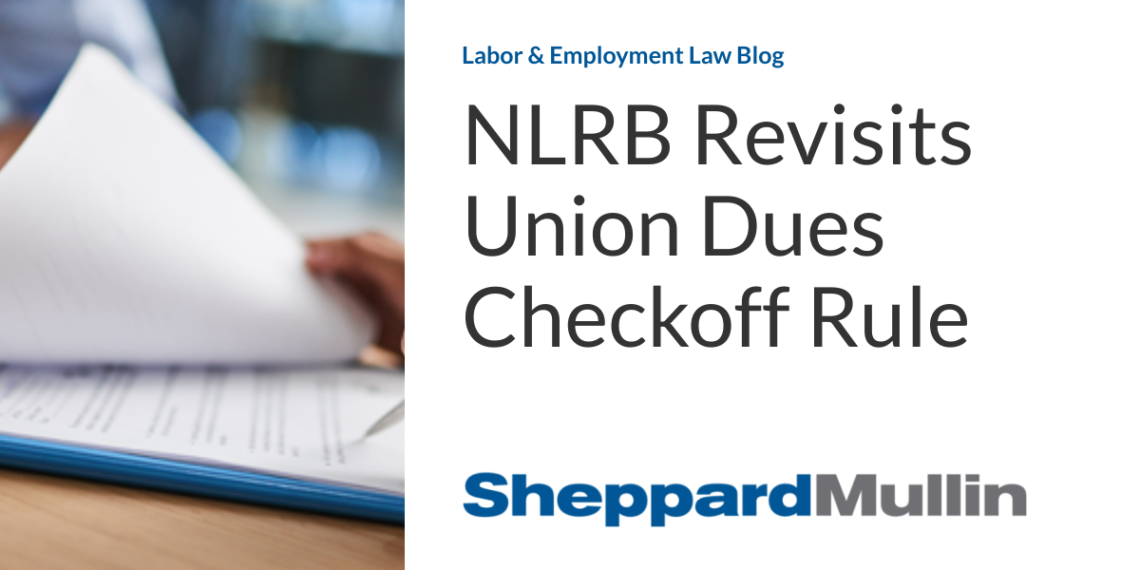 NLRB Revisits Union Dues Checkoff Rule