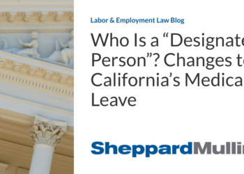 Who Is a “Designated Person”? Changes to California’s Medical Leave