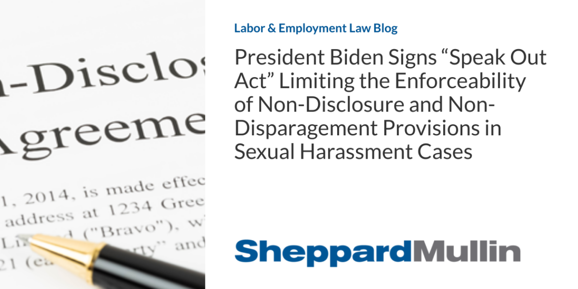 President Biden Signs “Speak Out Act” Limiting the Enforceability of Non-Disclosure and Non-Disparagement Provisions in Sexual Harassment Cases