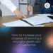 How to Increase Your Chances of Winning a Wrongful Death Suit in California