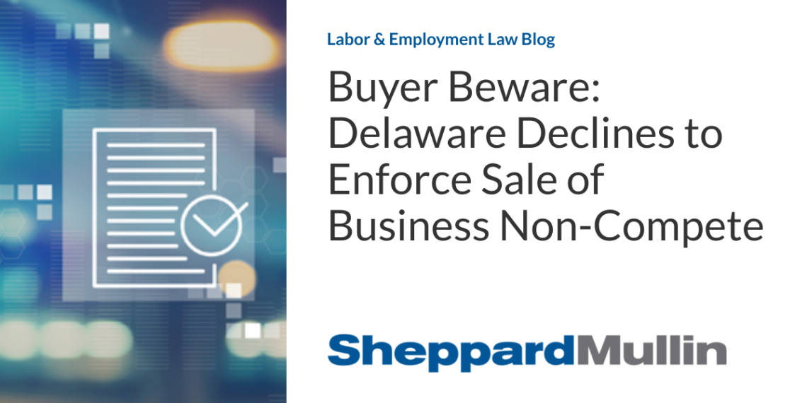 Buyer Beware: Delaware Declines to Enforce Sale of Business Non-Compete