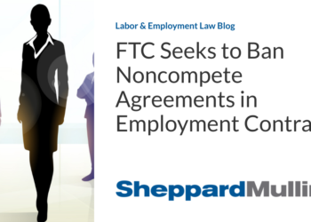 FTC Seeks to Ban Noncompete Agreements in Employment Contracts