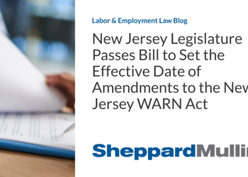 New Jersey Legislature Passes Bill to Set the Effective Date of Amendments to the New Jersey WARN Act
