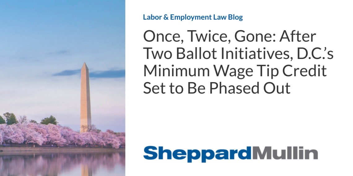 Once, Twice, Gone: After Two Ballot Initiatives, D.C.’s Minimum Wage Tip Credit Set to Be Phased Out