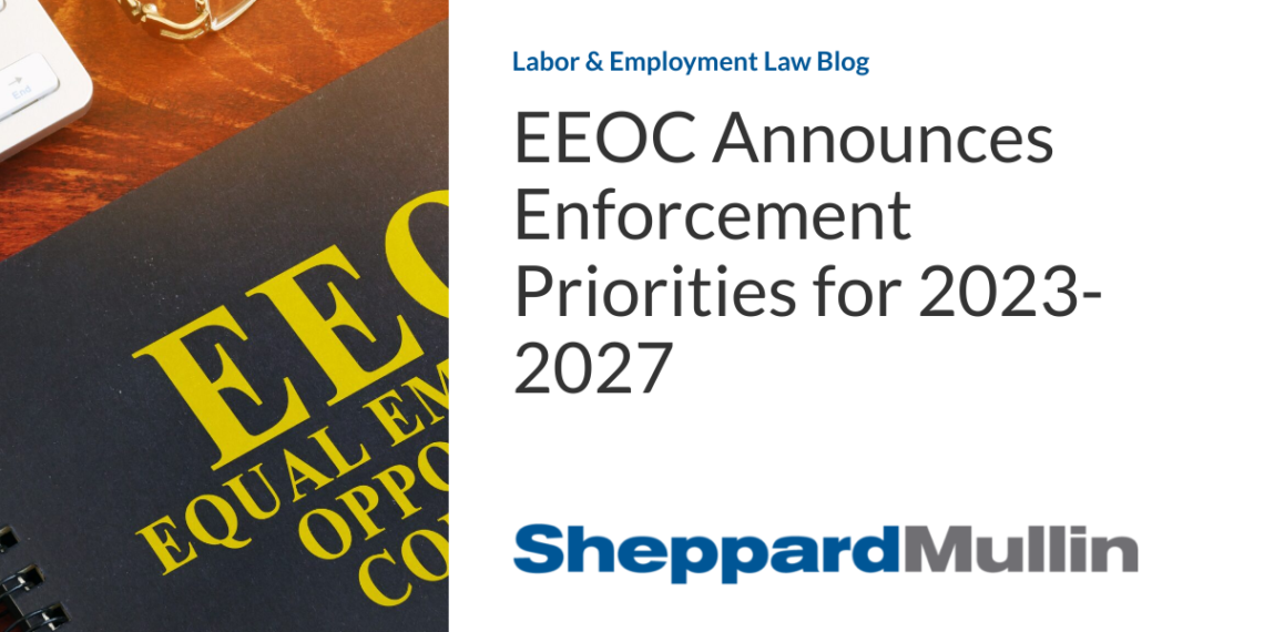 EEOC Announces Enforcement Priorities for 2023-2027