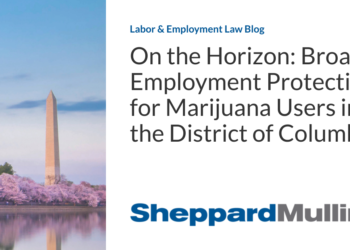 On the Horizon: Broad Employment Protections for Marijuana Users in the District of Columbia