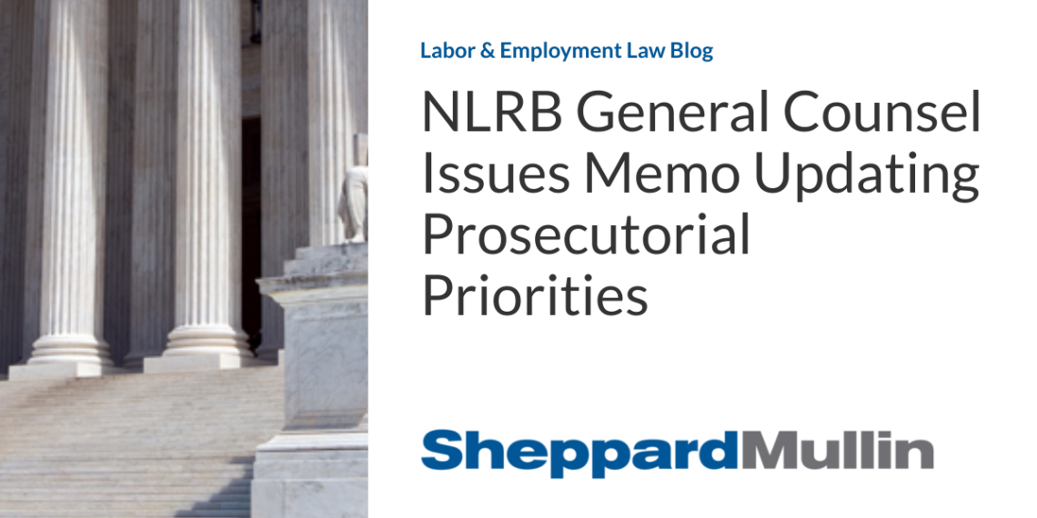 NLRB General Counsel Issues Memo Updating Prosecutorial Priorities