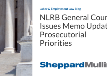 NLRB General Counsel Issues Memo Updating Prosecutorial Priorities