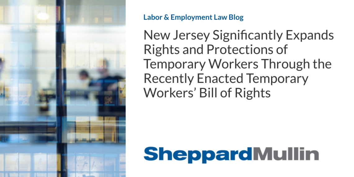 New Jersey Significantly Expands Rights and Protections of Temporary Workers Through the Recently Enacted Temporary Workers’ Bill of Rights