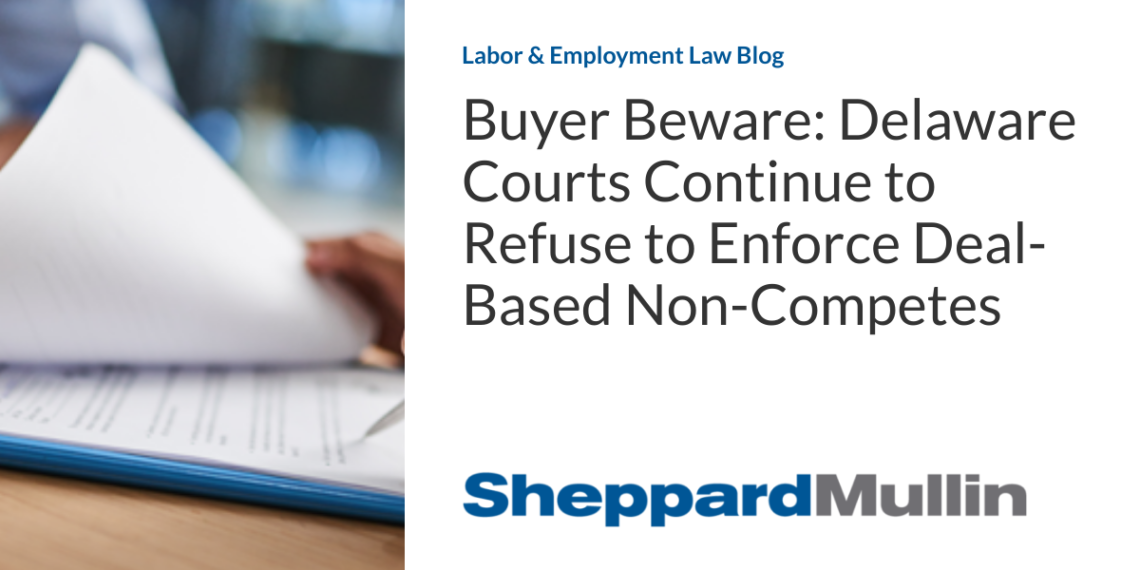 Buyer Beware: Delaware Courts Continue to Refuse to Enforce Deal-Based Non-Competes