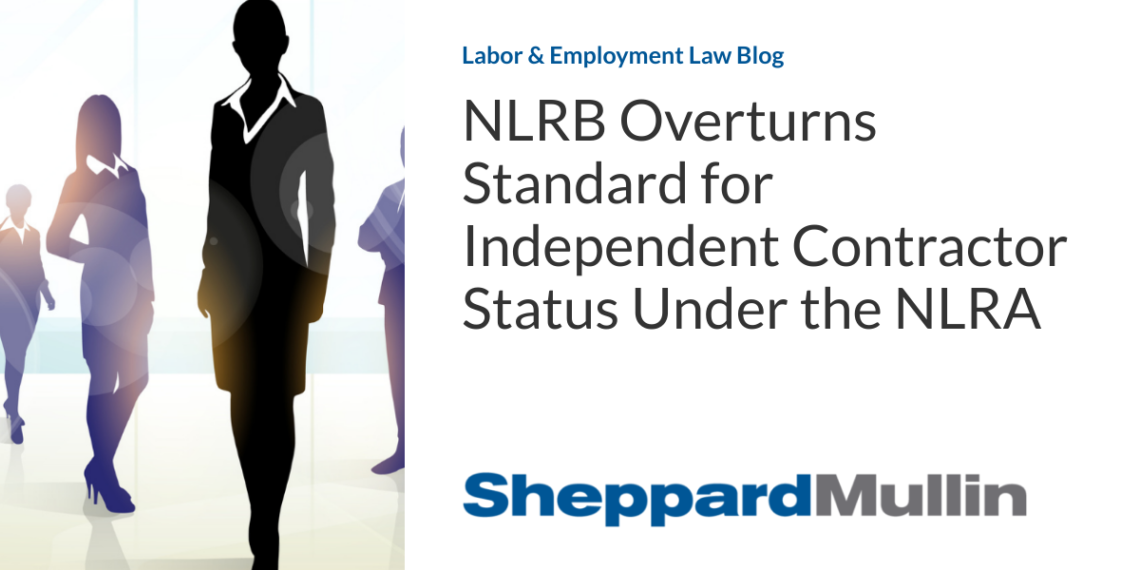 NLRB Overturns Standard for Independent Contractor Status Under the NLRA