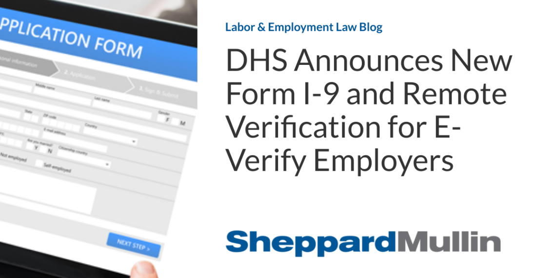 DHS Announces New Form I-9 and Remote Verification for E-Verify Employers