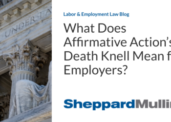 What Does Affirmative Action’s Death Knell Mean for Employers?