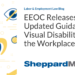 EEOC Releases Updated Guidance on Visual Disabilities in the Workplace