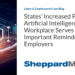 States’ Increased Policing of Artificial Intelligence in the Workplace Serves as Important Reminder to Employers