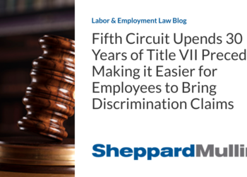Fifth Circuit Upends 30 Years of Title VII Precedent, Making it Easier for Employees to Bring Discrimination Claims