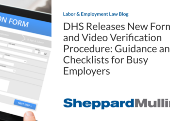 DHS Releases New Form I-9 and Video Verification Procedure: Guidance and Checklists for Busy Employers