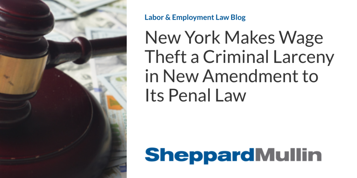 New York Makes Wage Theft a Criminal Larceny in New Amendment to Its Penal Law