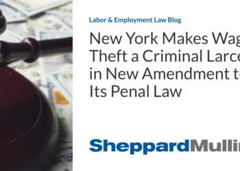New York Makes Wage Theft a Criminal Larceny in New Amendment to Its Penal Law