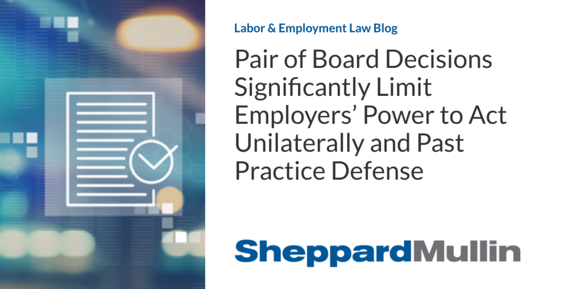 Pair of Board Decisions Significantly Limit Employers’ Power to Act Unilaterally and Past Practice Defense