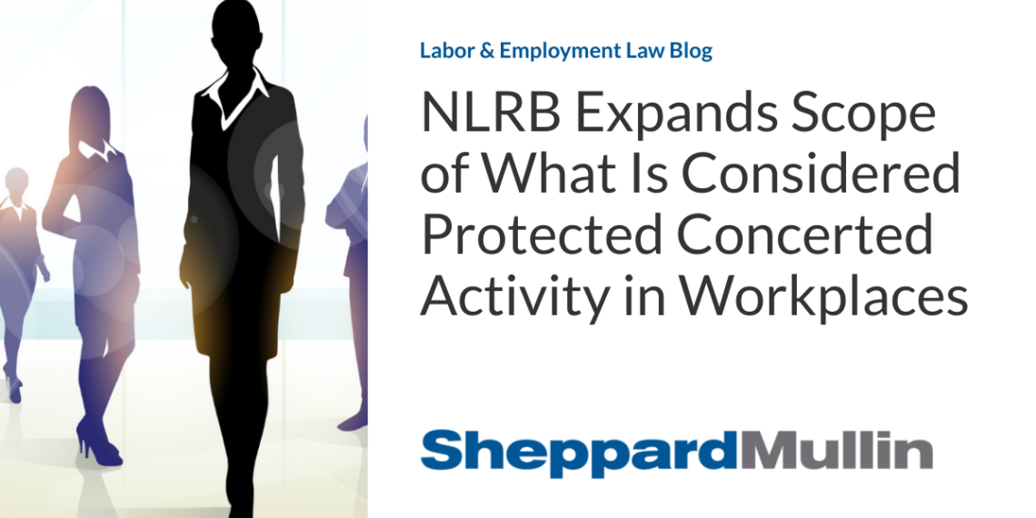 NLRB Expands Scope of What Is Considered Protected Concerted Activity in Workplaces