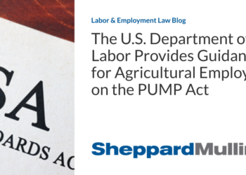 The U.S. Department of Labor Provides Guidance for Agricultural Employers on the PUMP Act