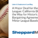 A Major Deal for the Minor League: California Bill Paves the Way for Historic Collective Bargaining Agreement for Minor League Baseball