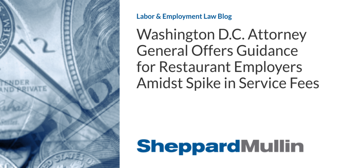 Washington D.C. Attorney General Offers Guidance for Restaurant Employers Amidst Spike in Service Fees