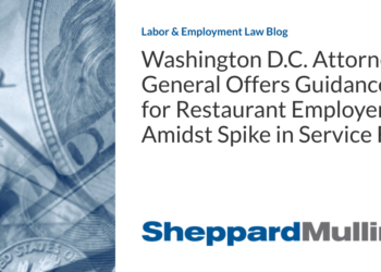 Washington D.C. Attorney General Offers Guidance for Restaurant Employers Amidst Spike in Service Fees