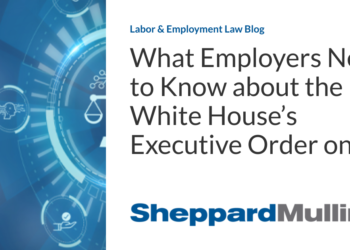 What Employers Need to Know about the White House’s Executive Order on AI