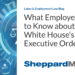 What Employers Need to Know about the White House’s Executive Order on AI