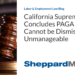 California Supreme Court Decision Limits Manageability Dismissals for PAGA Claims